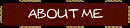 About Me